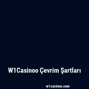 W1Casinoo Çevrim Şartları