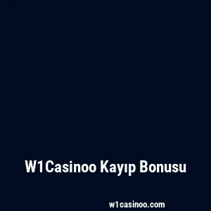 W1Casinoo Kayıp Bonusu