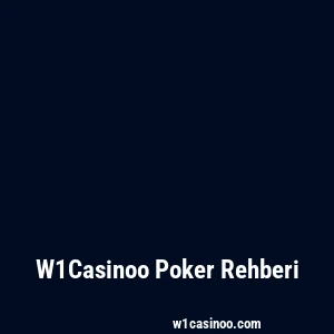 W1Casinoo Poker Rehberi