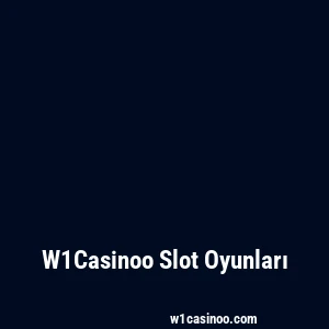 W1Casinoo Slot Oyunları