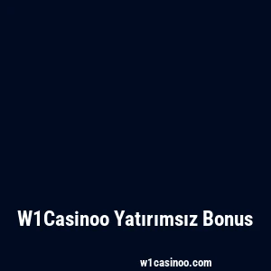W1Casinoo Yatırımsız Bonus